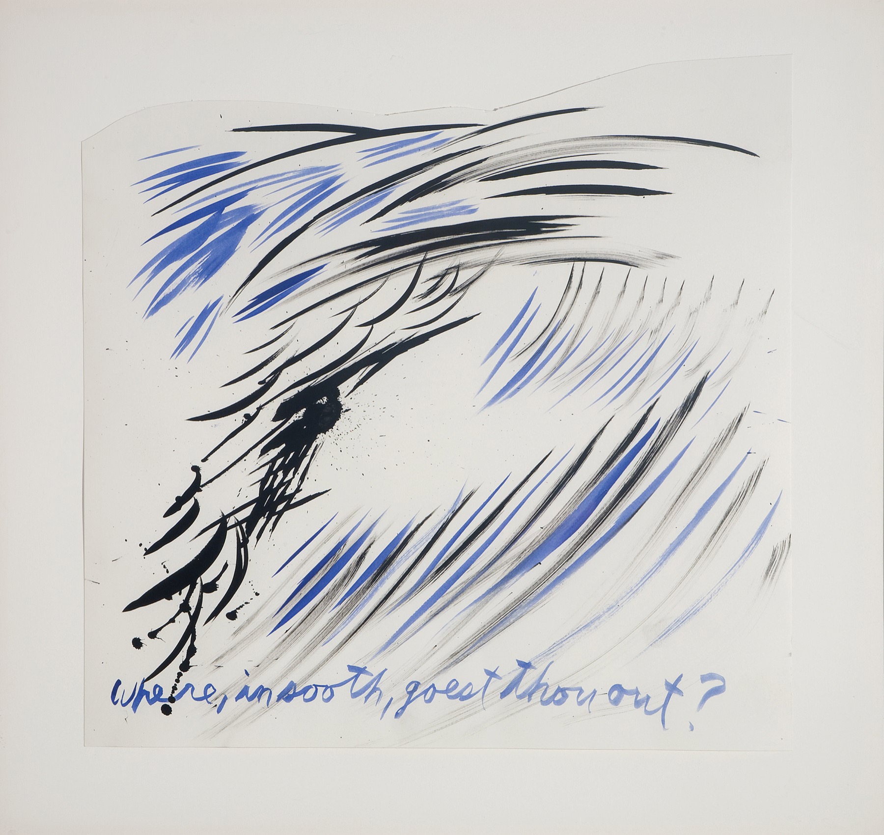 Raymond Pettibon, Untitled (Where, in sooth, goest thou out?), 2003 Image of Raymond Pettibon, Untitled (Where, in sooth, goest thou out?), 2003