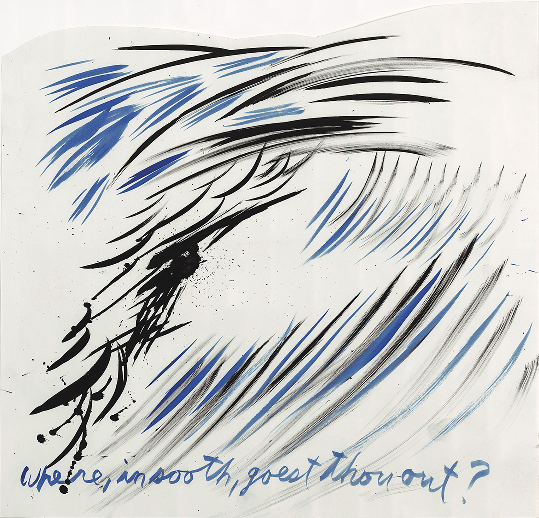Raymond Pettibon, Untitled (Where, in sooth, goest thou out?), 2003 Raymond Pettibon, Untitled (Where, in sooth, goest thou out?), 2003